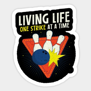 Living Life One Strike At A Time Sticker